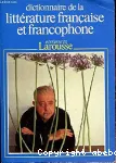 Dictionnaire de la littérature française et francophone tome 1