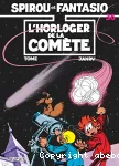 Spirou et Fantasio. 36, L'horloger de la comète