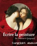 Ecrire la peinture. De Diderot à Quignard