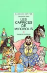 Les caprices de Mirobolis et autres contes extraordinaires