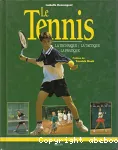 Le tennis : La technique/la tactique/la pratique