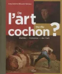 De l'art ou du cochon? Petite(s) histoire(s) de l'art