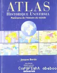 Atlas historique universel : panorama de l'histoire du monde