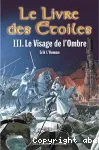 Le livre des étoiles: III. Le Visage de l'Ombre
