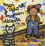 Moi j'adore, maman déteste
