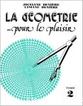 La géométrie... pour le plaisir, t.2