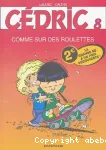 Cédric. 8, Comme sur des roulettes