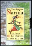 Le monde de Narnia. 3 : Le cheval et son écuyer