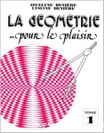 La géométrie... pour le plaisir, t.1