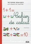 Méthode Boscher ou la Journée des Tout Petits : cahier de calcul