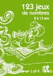 123 jeux de nombres pour les enfants de 8 à 13 ans