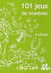 101 jeux de nombres pour les enfants de 6 à 8 ans