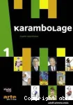 Karambolage 1