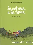 Le retour à la terre. 1 : La vraie vie