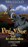 Peggy Sue et le chien bleu. 11 : Le cirque maudit