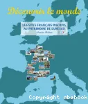 Découvrir le monde : Les sites français inscrits au patrimoine de l'UNESCO