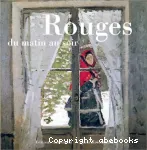 Rouges du matin au soir