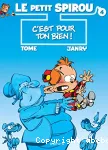Le petit Spirou. 4, C'est pour ton bien !