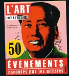 L'art face à l'histoire : 50 événements racontés par les artistes
