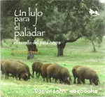 Un lujo para el paladar : el mundo del pata negra