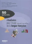 50 activités ritualisées pour l'étude de la langue française