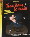 Trac dans le train : 3 grandes enquêtes