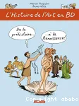 L'Histoire de l'Art en BD. 1, De la préhistoire...à la Renaissance!