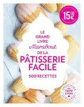 Le grand livre Marabout de la pâtisserie facile