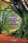La vie secrète des arbres : Ce qu'ils ressentent, comment ils communiquent