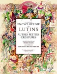 La grande encyclopédie des lutins et autres petites créatures