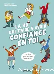 La BD qui t'aide à avoir confiance en toi ... et à ne plus (du tout) être timide !