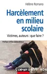Harcèlement en milieu scolaire. Victimes, auteurs : que faire ?