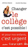 Changer le collège c'est possible ! et pour nos enfants, c'est urgent