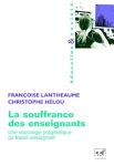 La souffrance des enseignants : Une sociologie pragmatique du travail enseignant