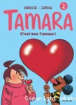 Tamara. 2, C'est bon l'amour !