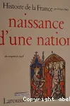 Histoire de la France- I. Naissance d'une nation, des origines à 1348 -