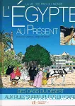 L'EGYPTE AU PRESENT LES OASIS DU DESERT AUX RUES SURPEUPLEES DU CAIRE