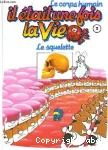 Il était une fois la vie : le squelette