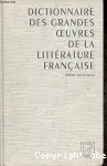 Dictionnaire des grandes oeuvres de la littérature française