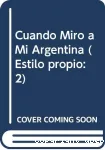 Cuando miro a mi Argentina