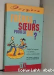 Frères et soeurs pour la vie?