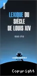 Lexique du siècle de Louis XIV