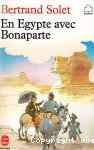 EN EGYPTE AVEC BONAPARTE