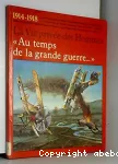 AU TEMPS DE LA GRANDE GUERRE...