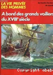 A bord des grands voiliers du XVIIIè siècle...