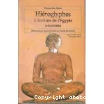 Hiéroglyphes, l'écriture de l'Egypte ancienne