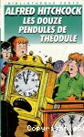 Les douze pendules de Theodule